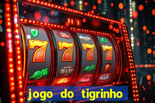 jogo do tigrinho aposta minima